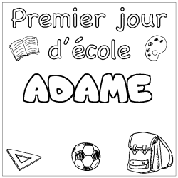 Coloring page first name ADAME - School First day background