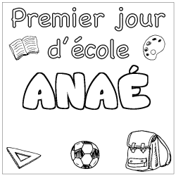 Coloring page first name ANAÉ - School First day background