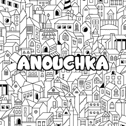 Coloring page first name ANOUCHKA - City background