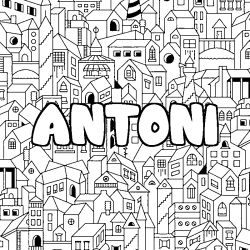 Coloring page first name ANTONI - City background