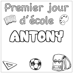 Coloring page first name ANTONY - School First day background