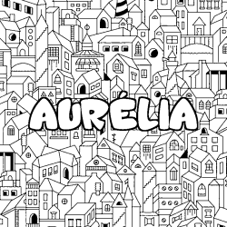 Coloring page first name AURÉLIA - City background
