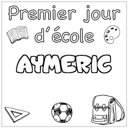 Coloring page first name AYMERIC - School First day background