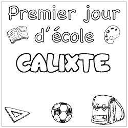 Coloring page first name CALIXTE - School First day background