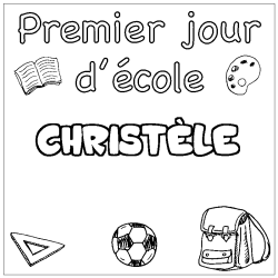 Coloring page first name CHRISTÈLE - School First day background