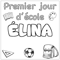 Coloring page first name ÉLINA - School First day background