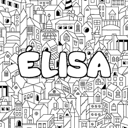 Coloring page first name ÉLISA - City background
