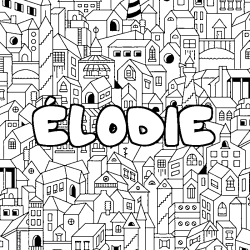 Coloring page first name ÉLODIE - City background