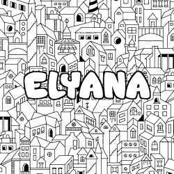 Coloring page first name ELYANA - City background