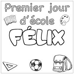 Coloring page first name FÉLIX - School First day background