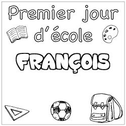 Coloring page first name FRANÇOIS - School First day background
