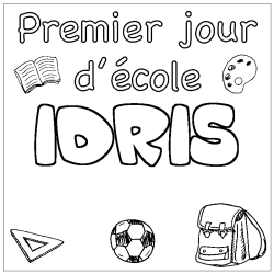 Coloring page first name IDRIS - School First day background
