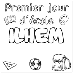 Coloring page first name ILHEM - School First day background