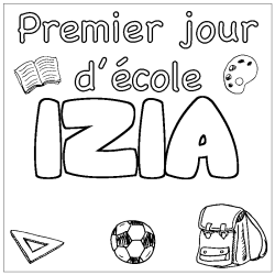 Coloring page first name IZIA - School First day background