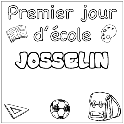 Coloring page first name JOSSELIN - School First day background