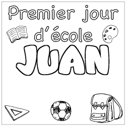 Coloring page first name JUAN - School First day background