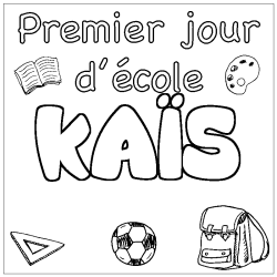 Coloring page first name KAÏS - School First day background