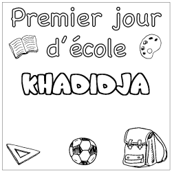 Coloring page first name KHADIDJA - School First day background