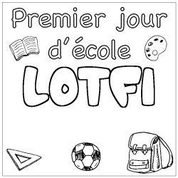 Coloring page first name LOTFI - School First day background