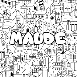 Coloring page first name MAUDE - City background