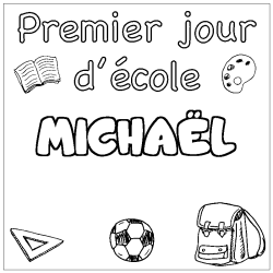 Coloring page first name MICHAËL - School First day background