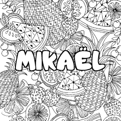 Coloring page first name MIKAËL - Fruits mandala background