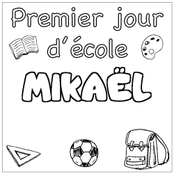 Coloring page first name MIKAËL - School First day background
