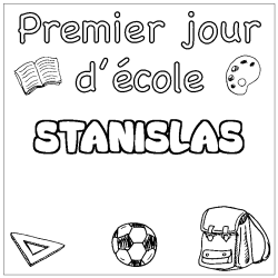Coloring page first name STANISLAS - School First day background