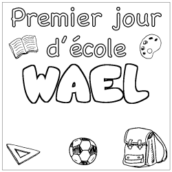 Coloring page first name WAEL - School First day background