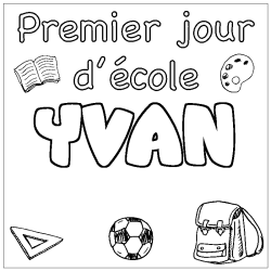 Coloring page first name YVAN - School First day background