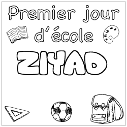 Coloring page first name ZIYAD - School First day background