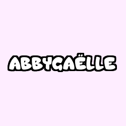 Coloring page first name ABBYGAËLLE