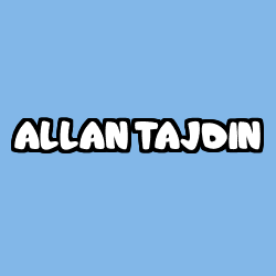 Coloring page first name ALLAN TAJDIN