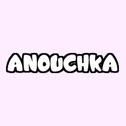 Coloring page first name ANOUCHKA