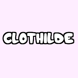 Coloring page first name CLOTHILDE