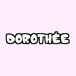 Coloring page first name DOROTHÉE