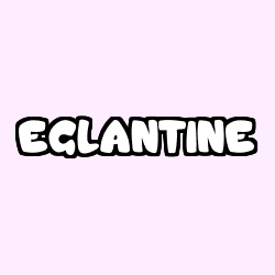 EGLANTINE