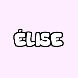 Coloring page first name ÉLISE