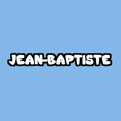 Coloring page first name JEAN-BAPTISTE
