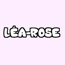 Coloring page first name LÉA-ROSE