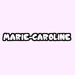 Coloring page first name MARIE-CAROLINE