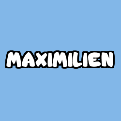 Coloring page first name MAXIMILIEN