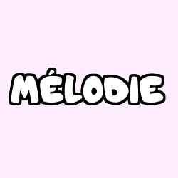 Coloring page first name MÉLODIE