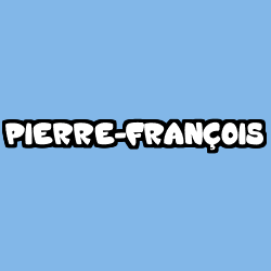 Coloring page first name PIERRE-FRANÇOIS