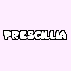 Coloring page first name PRESCILLIA