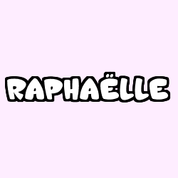 Coloring page first name RAPHAËLLE