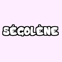 Coloring page first name SÉGOLÈNE