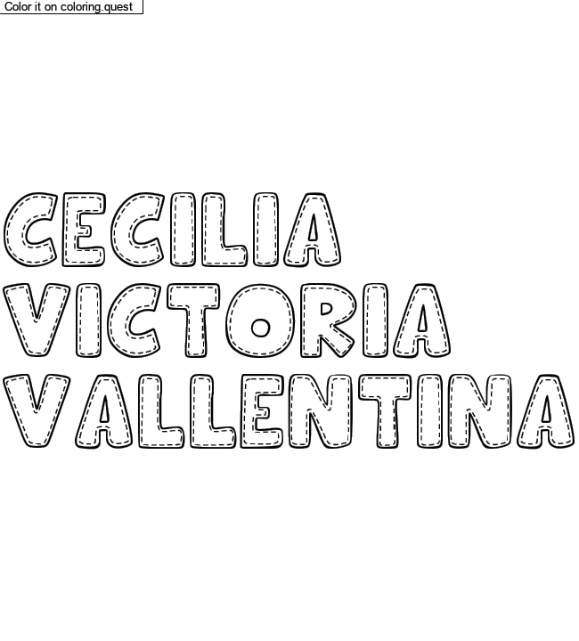 Coloriage pr&eacute;nom personnalis&eacute; "CECILIA
VICTORIA
VALLENTINA" by a guest